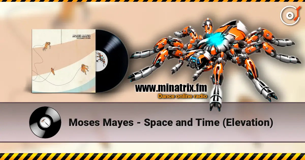 Moses Mayes - Space and Time (Elevation) écouter en ligne en haute qualité | Minatrix.FM