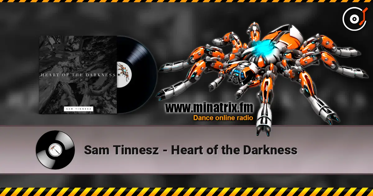 Sam Tinnesz - Heart of the Darkness écouter en ligne en haute qualité | Minatrix.FM