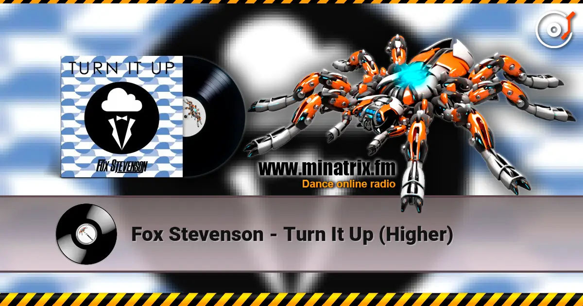 Fox Stevenson - Turn It Up (Higher) écouter en ligne en haute qualité | Minatrix.FM