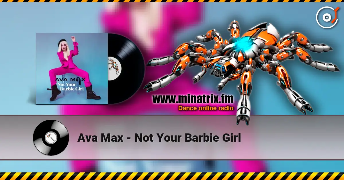 Ava Max - Not Your Barbie Girl écouter en ligne en haute qualité | Minatrix.FM
