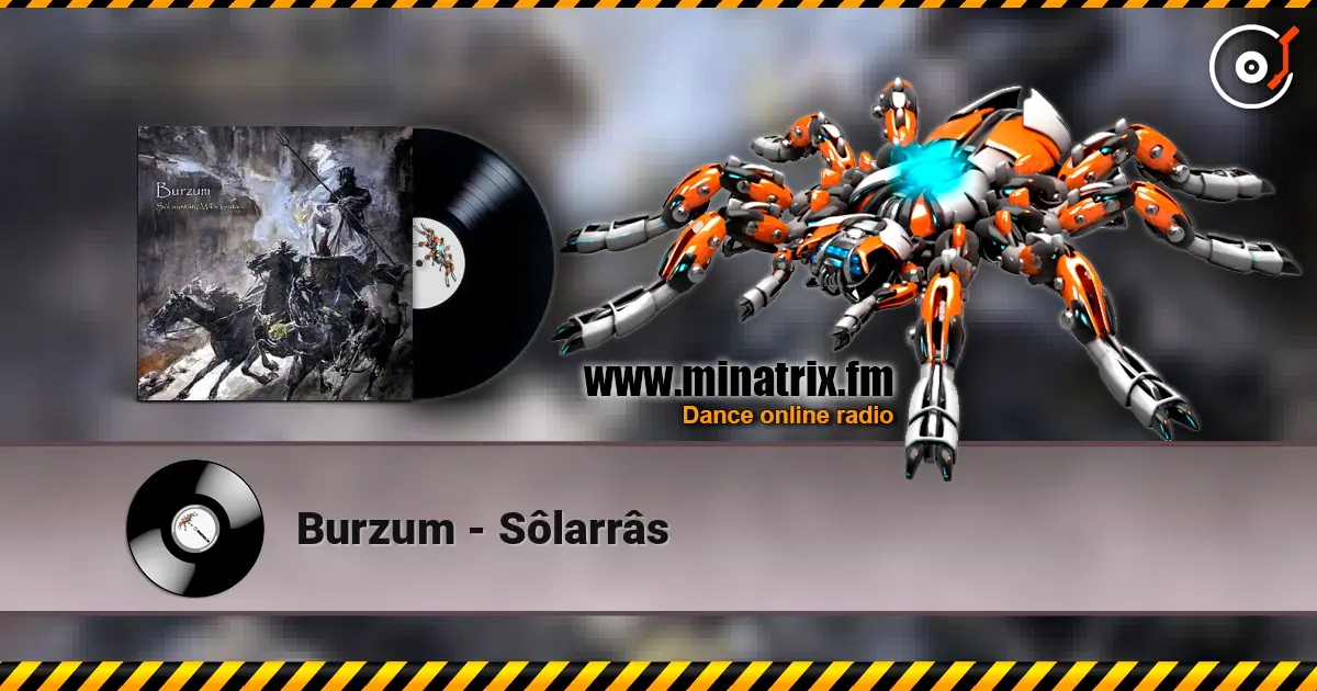 Burzum - Sôlarrâs écouter en ligne en haute qualité | Minatrix.FM