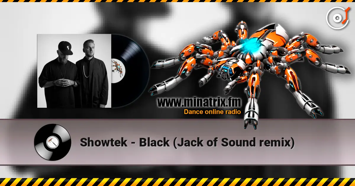 Showtek - Black (Jack of Sound remix) écouter en ligne en haute qualité | Minatrix.FM