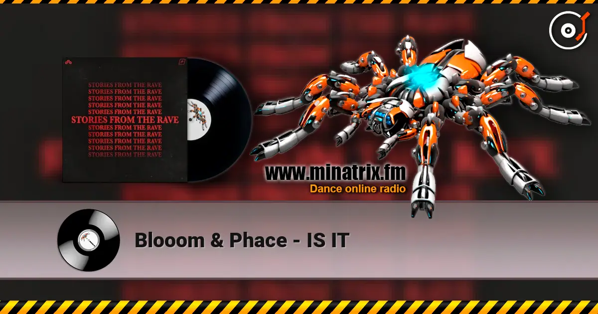 Blooom & Phace - IS IT écouter en ligne en haute qualité | Minatrix.FM