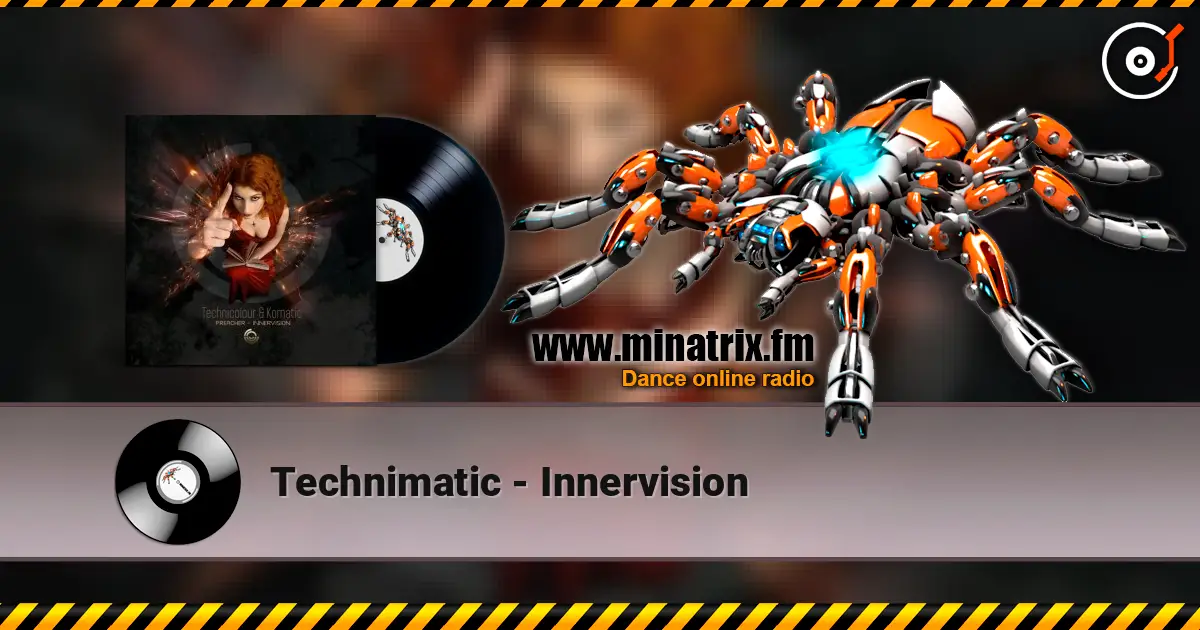 Technimatic - Innervision écouter en ligne en haute qualité | Minatrix.FM