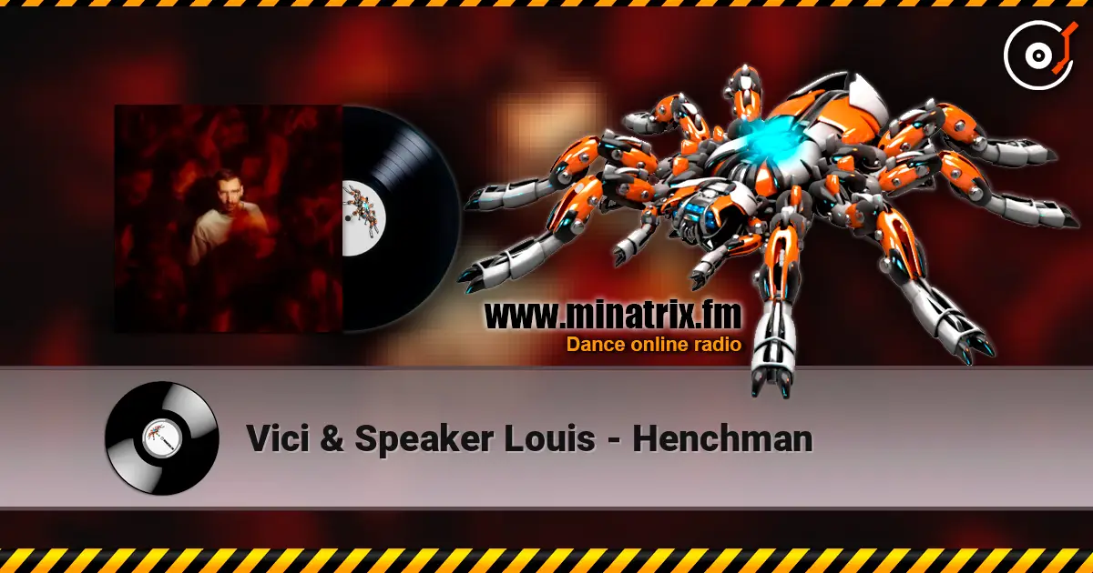 Vici & Speaker Louis - Henchman écouter en ligne en haute qualité | Minatrix.FM
