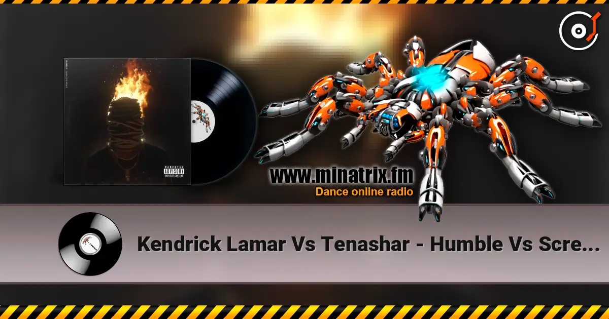 Kendrick Lamar Vs Tenashar - Humble Vs Scream And Shout écouter en ligne en haute qualité | Minatrix.FM