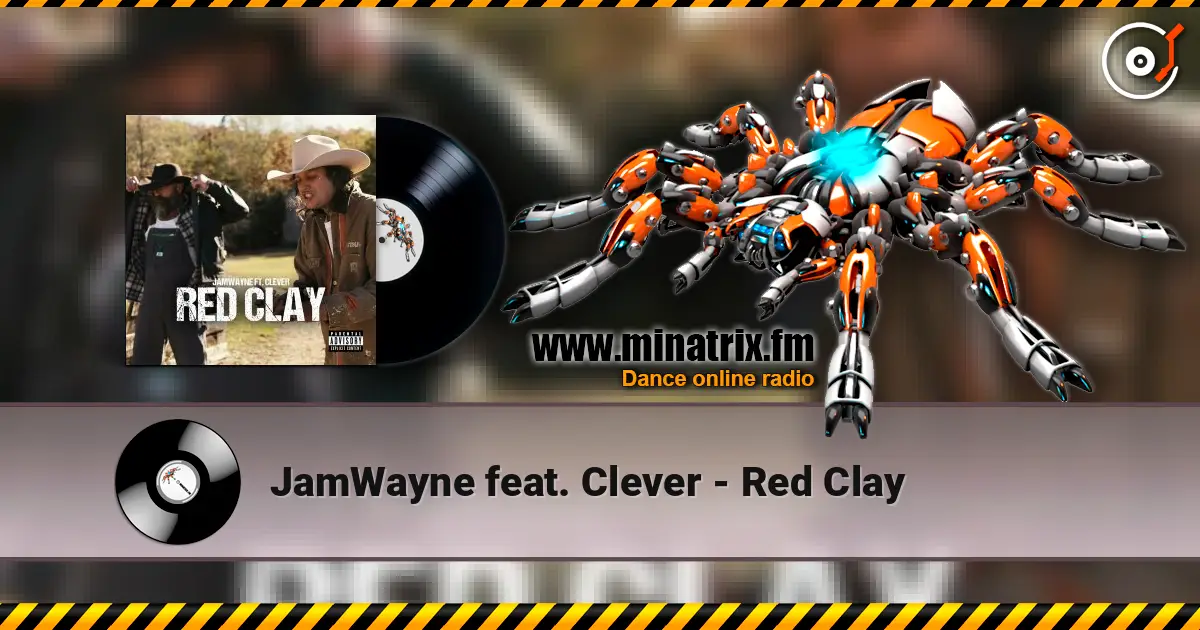 JamWayne feat. Clever - Red Clay écouter en ligne en haute qualité | Minatrix.FM