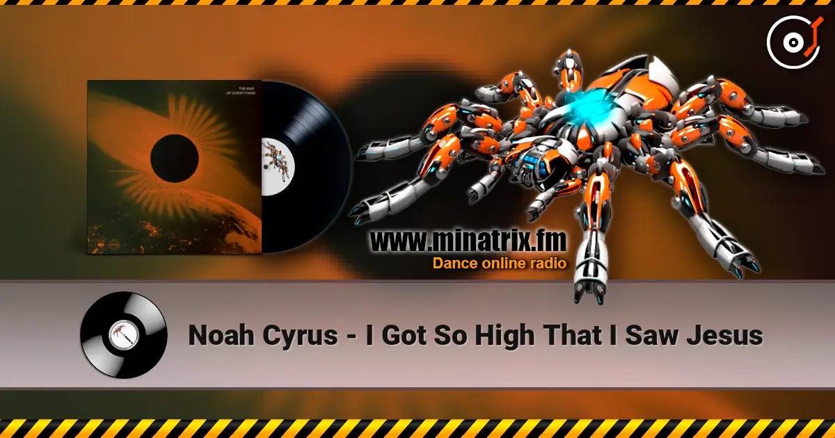 Noah Cyrus - I Got So High That I Saw Jesus écouter en ligne en haute qualité | Minatrix.FM