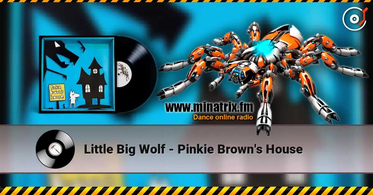 Little Big Wolf - Pinkie Brown's House écouter en ligne en haute qualité | Minatrix.FM