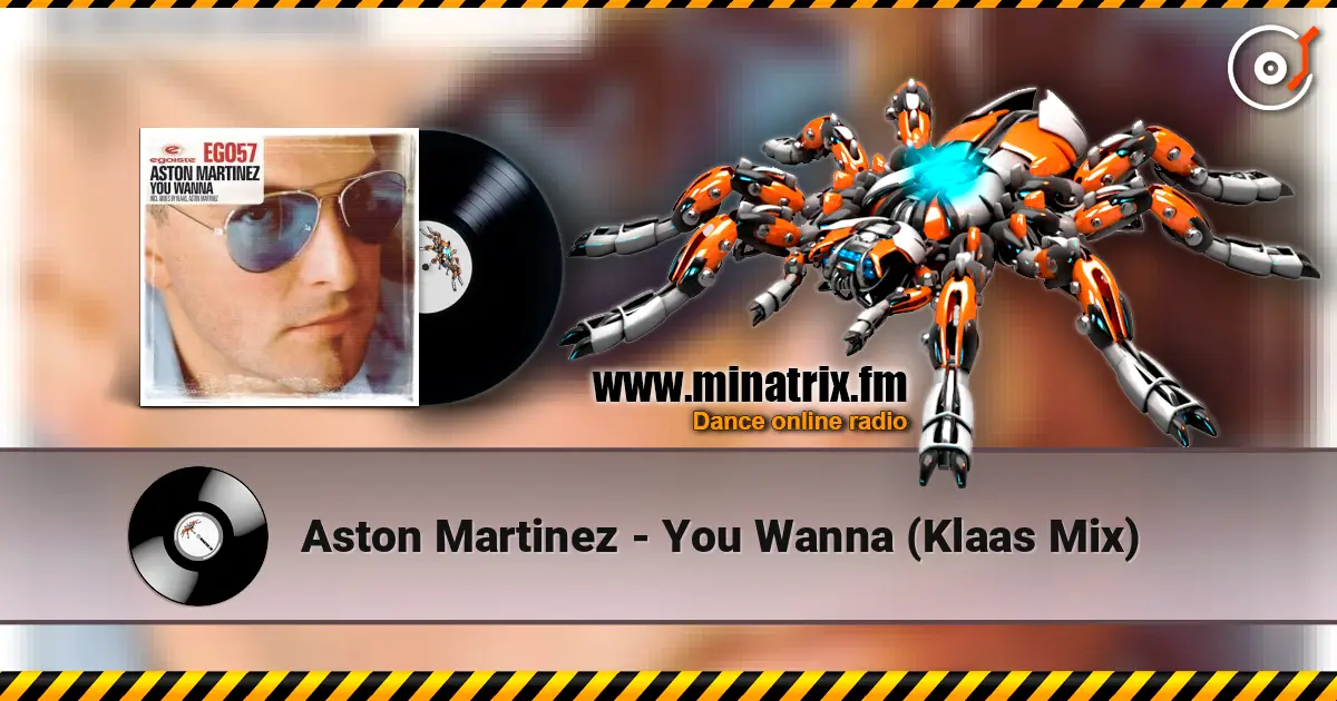 Aston Martinez - You Wanna (Klaas Mix) écouter en ligne en haute qualité | Minatrix.FM