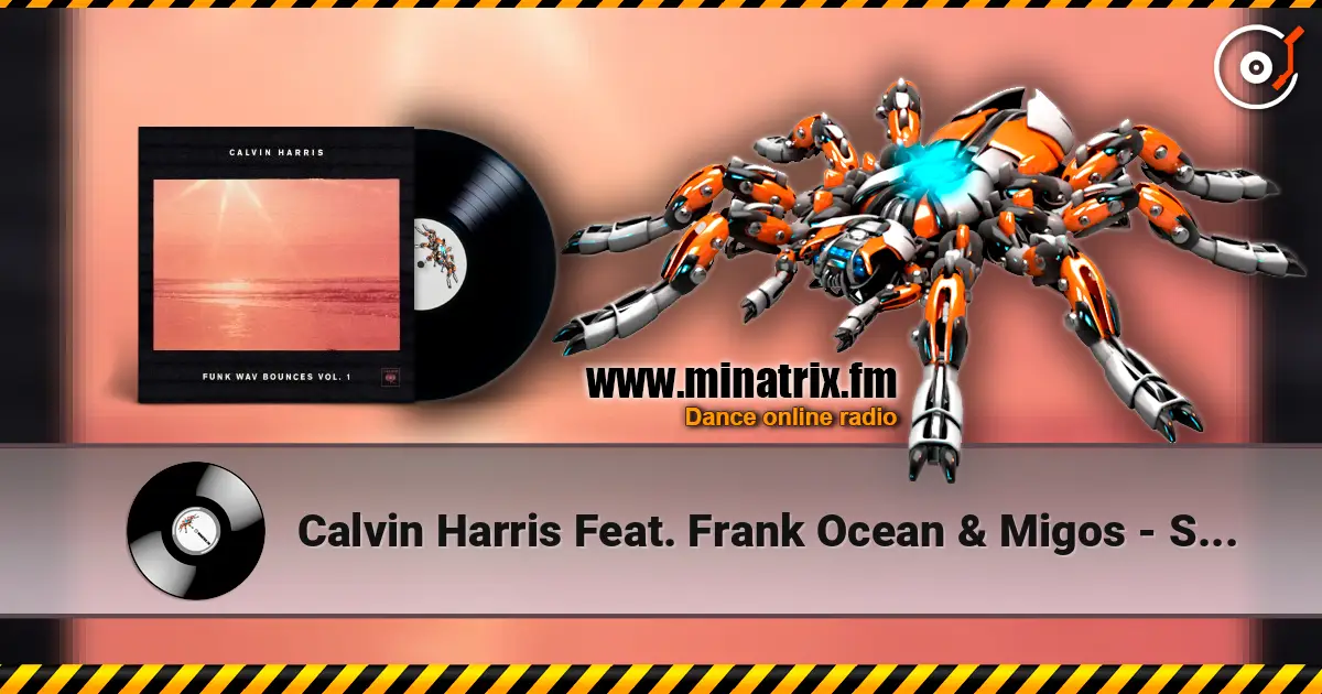 Calvin Harris Feat. Frank Ocean & Migos - Slide écouter en ligne en haute qualité | Minatrix.FM
