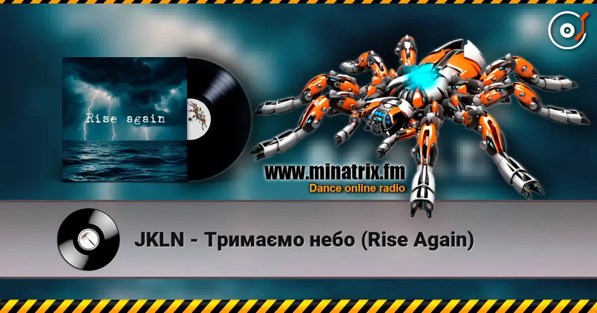 JKLN - Тримаємо небо (Rise Again) écouter en ligne en haute qualité | Minatrix.FM