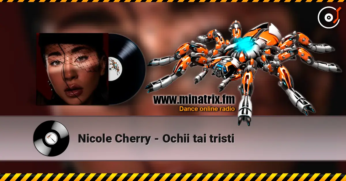 Nicole Cherry - Ochii tai tristi écouter en ligne en haute qualité | Minatrix.FM