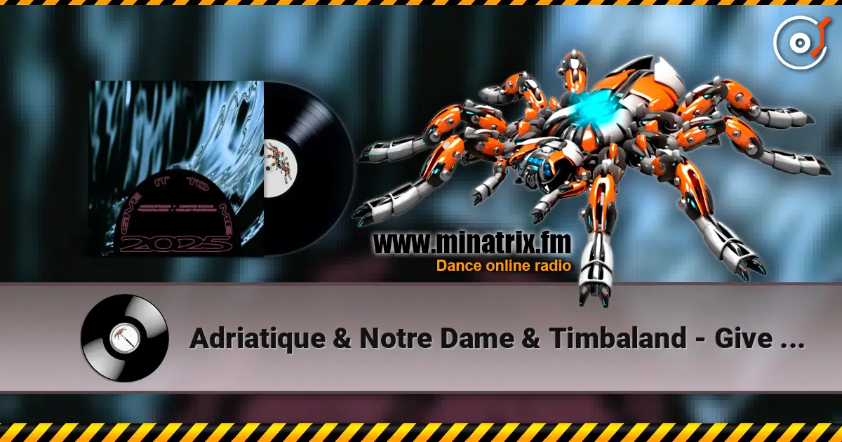 Adriatique & Notre Dame & Timbaland - Give It To Me 2025 (feat. Nelly Furtado) écouter en ligne en haute qualité | Minatrix.FM