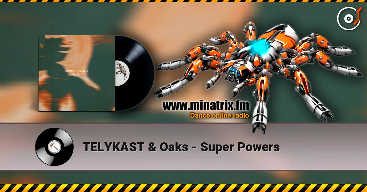 TELYKAST & Oaks - Super Powers écouter en ligne en haute qualité | Minatrix.FM