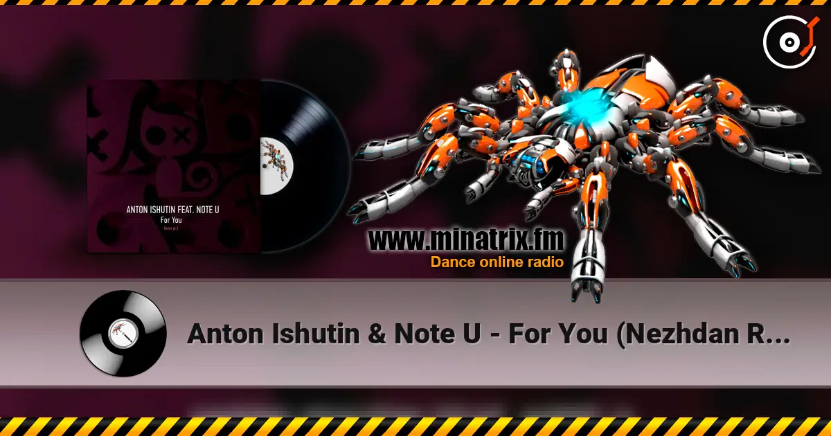 Anton Ishutin & Note U - For You (Nezhdan Remix) écouter en ligne en haute qualité | Minatrix.FM