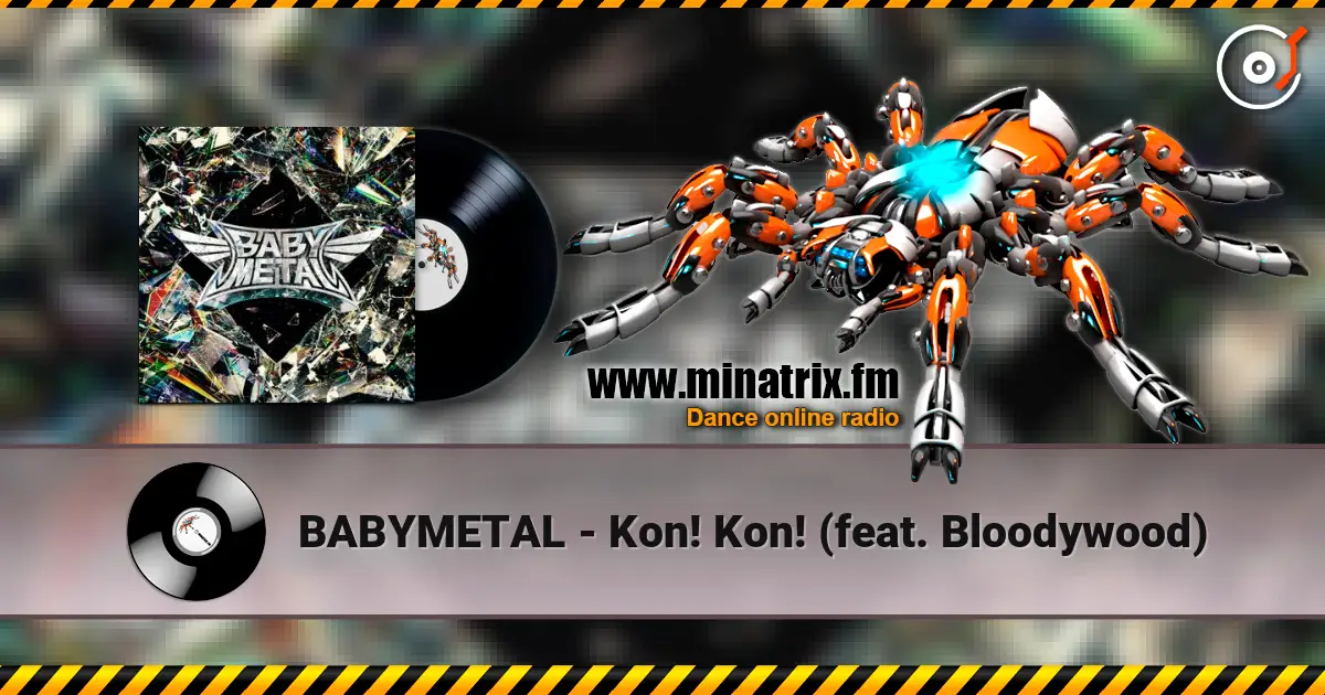 BABYMETAL - Kon! Kon! (feat. Bloodywood) écouter en ligne en haute qualité | Minatrix.FM
