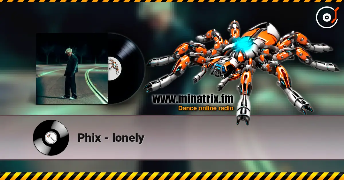 Phix - lonely écouter en ligne en haute qualité | Minatrix.FM