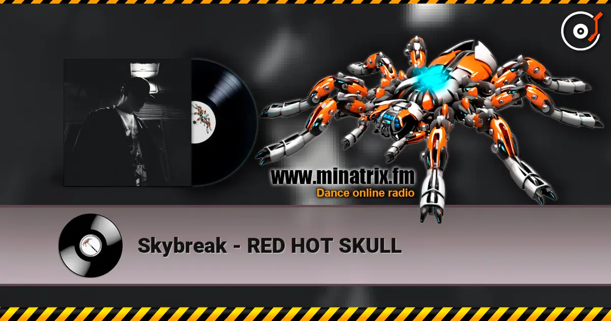 Skybreak - RED HOT SKULL écouter en ligne en haute qualité | Minatrix.FM