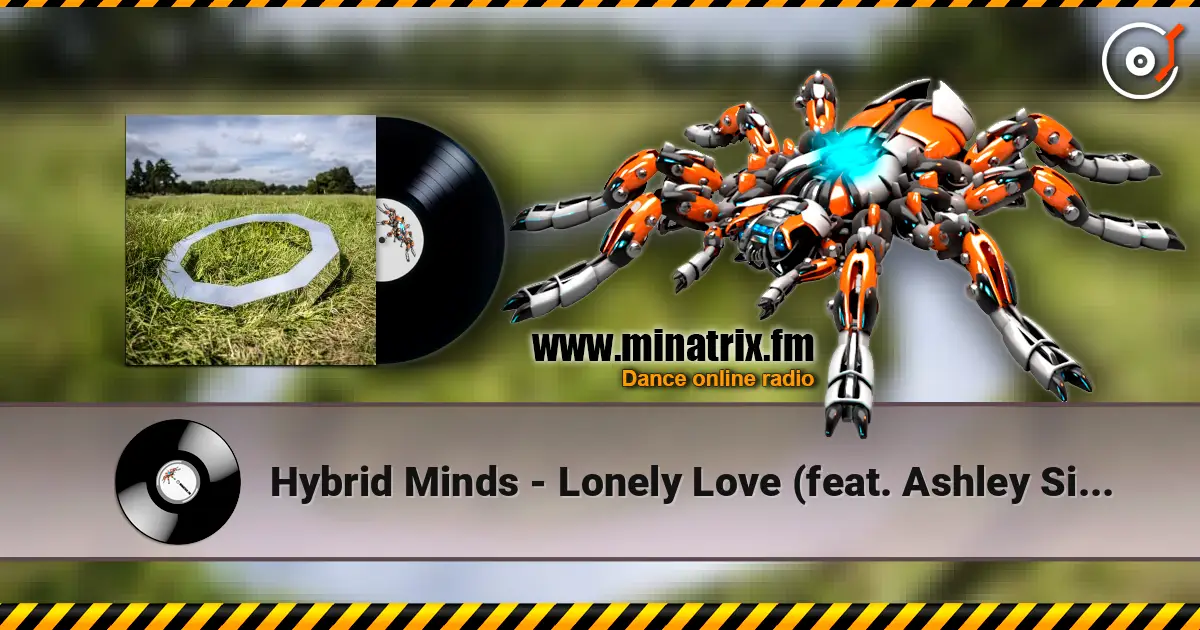 Hybrid Minds - Lonely Love (feat. Ashley Singh) écouter en ligne en haute qualité | Minatrix.FM