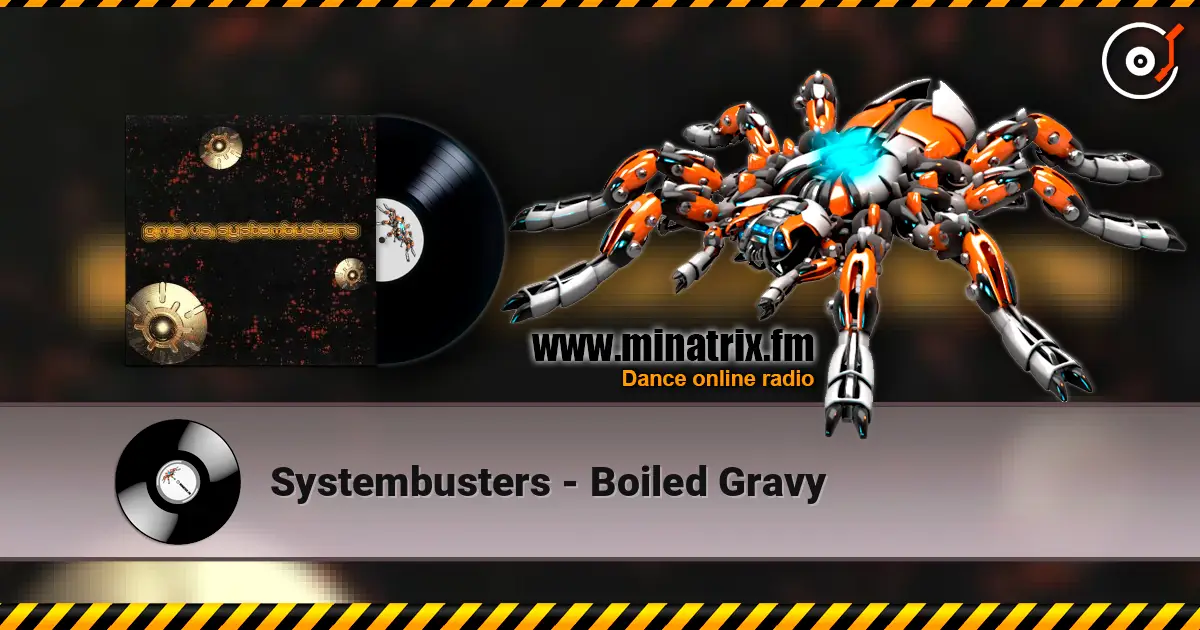 Systembusters - Boiled Gravy écouter en ligne en haute qualité | Minatrix.FM