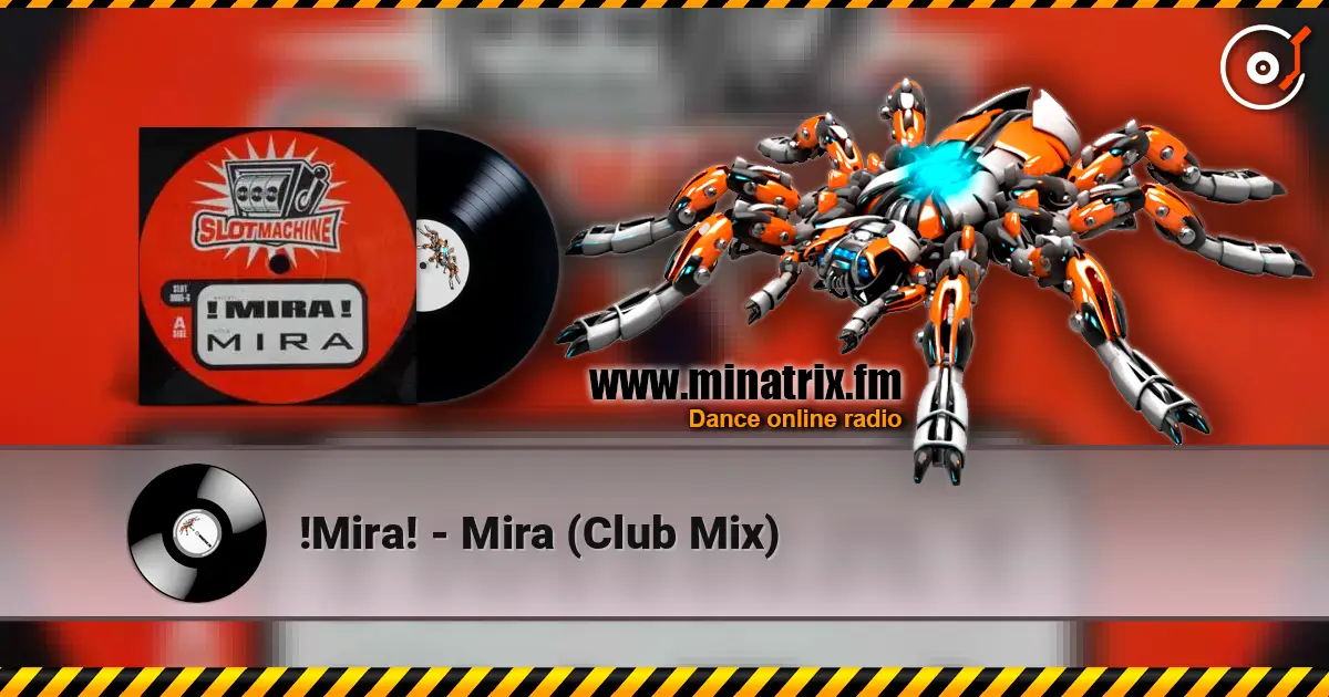 !Mira! - Mira (Club Mix) écouter en ligne en haute qualité | Minatrix.FM