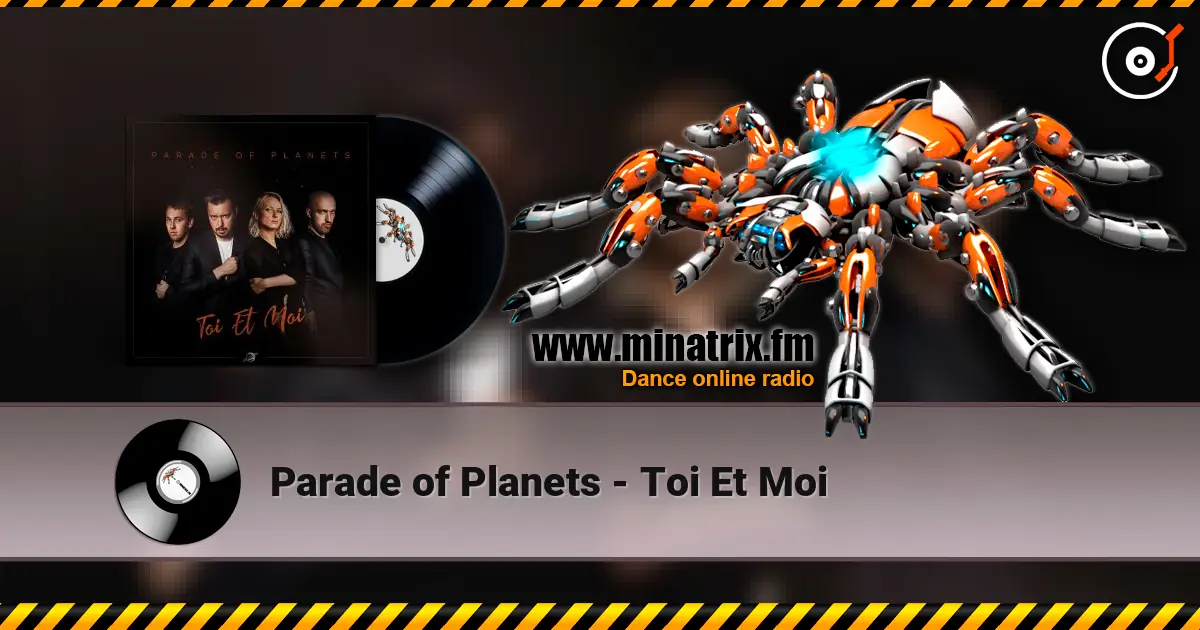 Parade of Planets - Toi Et Moi écouter en ligne en haute qualité | Minatrix.FM
