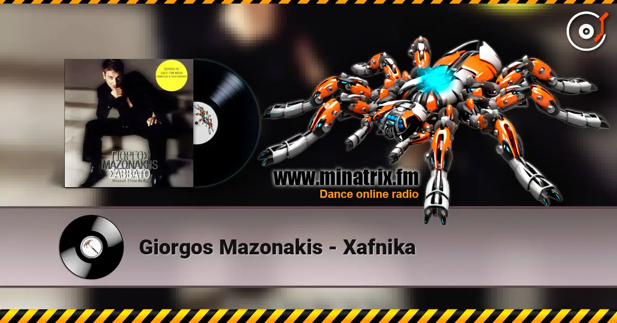 Giorgos Mazonakis - Xafnika écouter en ligne en haute qualité | Minatrix.FM