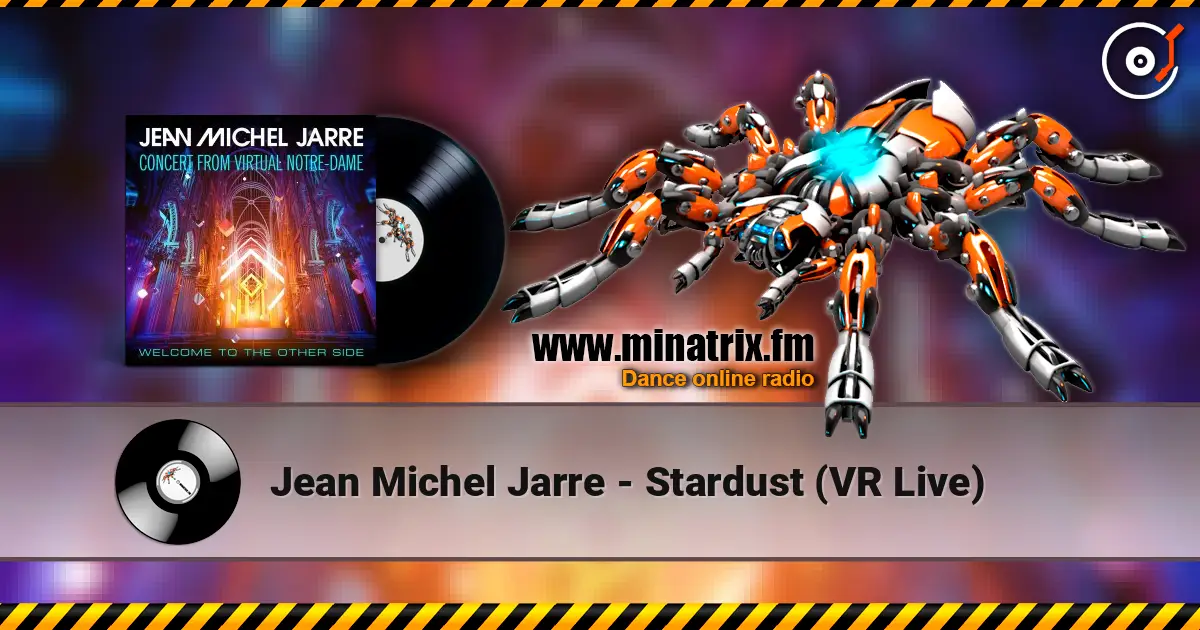 Jean Michel Jarre - Stardust (VR Live) écouter en ligne en haute qualité | Minatrix.FM