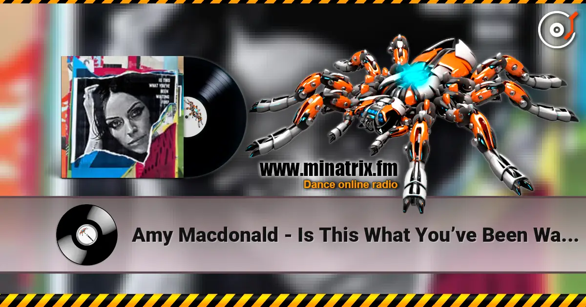 Amy Macdonald - Is This What You’ve Been Waiting For écouter en ligne en haute qualité | Minatrix.FM