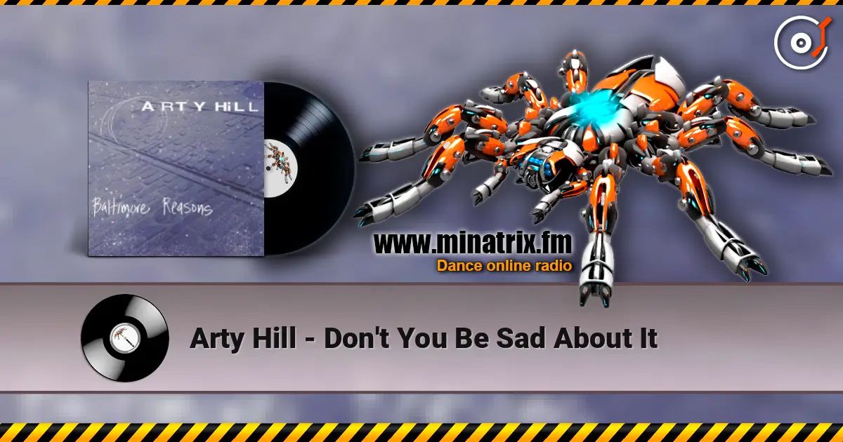 Arty Hill - Don't You Be Sad About It écouter en ligne en haute qualité | Minatrix.FM