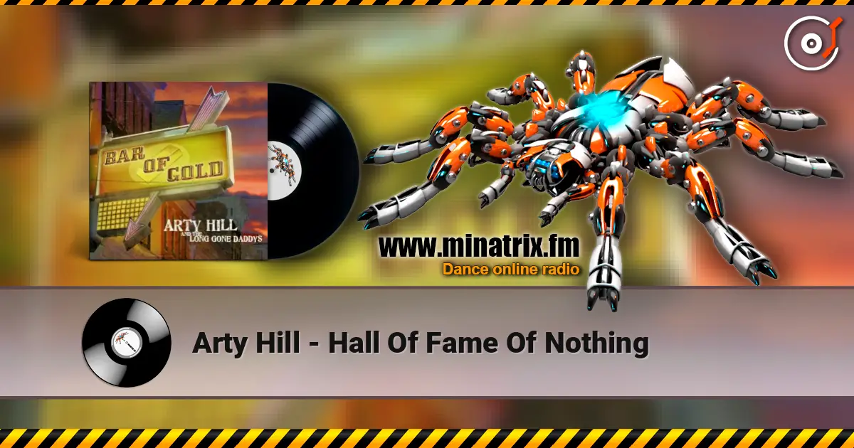 Arty Hill - Hall Of Fame Of Nothing écouter en ligne en haute qualité | Minatrix.FM