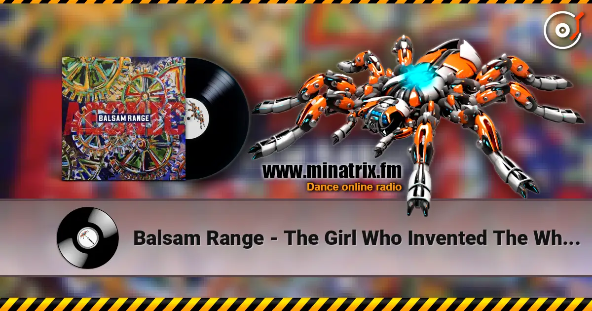 Balsam Range - The Girl Who Invented The Wheel écouter en ligne en haute qualité | Minatrix.FM