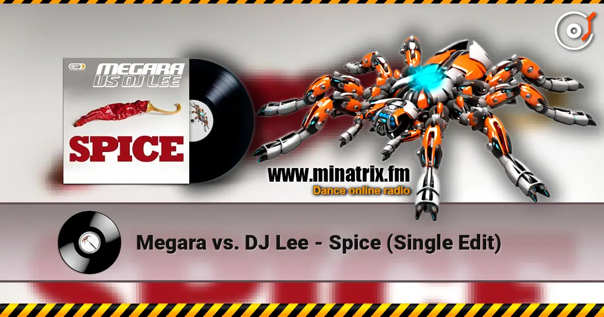 Megara vs. DJ Lee - Spice (Single Edit) écouter en ligne en haute qualité | Minatrix.FM