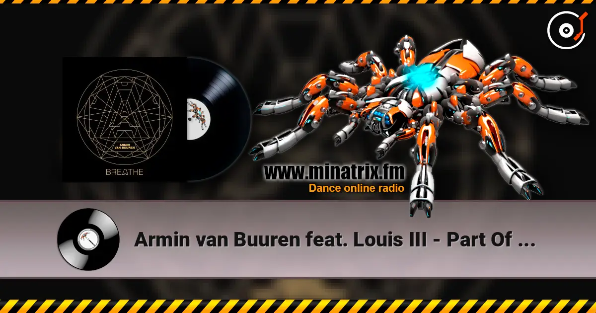 Armin van Buuren feat. Louis III - Part Of Me (Extended Mix) écouter en ligne en haute qualité | Minatrix.FM