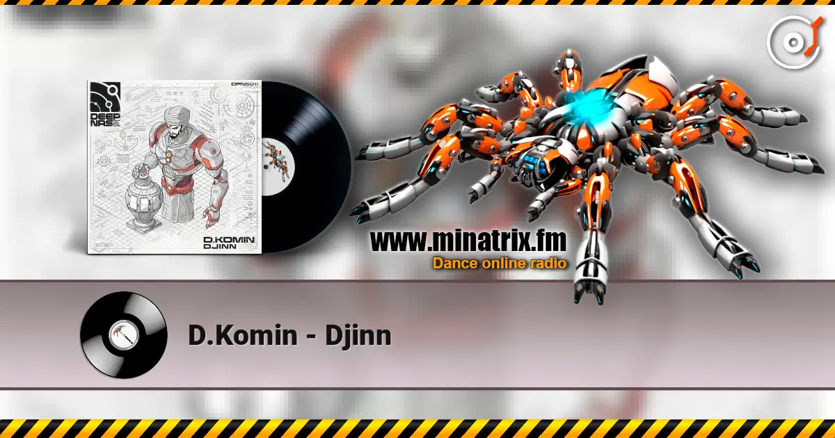 D.Komin - Djinn écouter en ligne en haute qualité | Minatrix.FM
