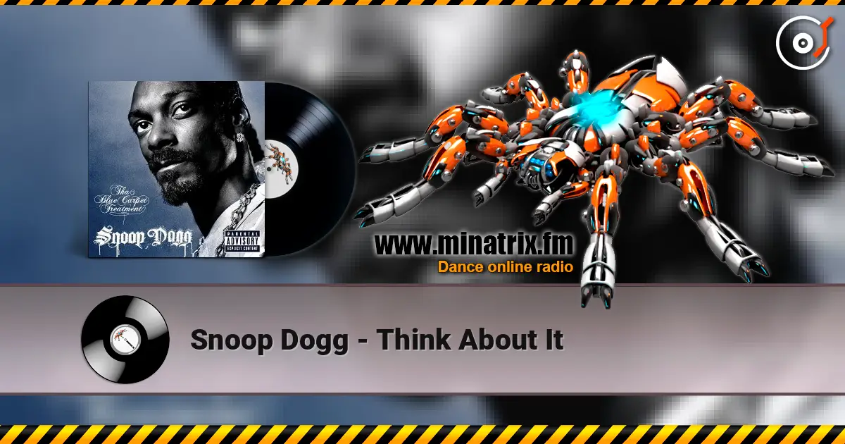 Snoop Dogg - Think About It écouter en ligne en haute qualité | Minatrix.FM