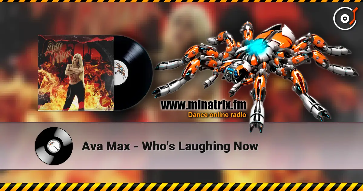 Ava Max - Who's Laughing Now écouter en ligne en haute qualité | Minatrix.FM