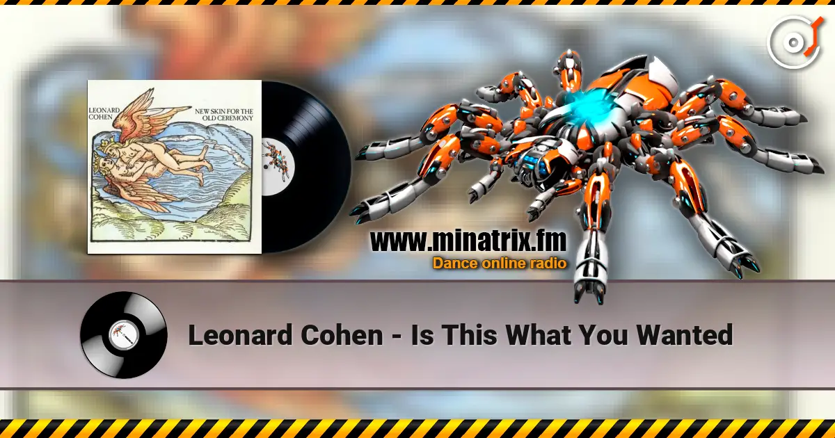 Leonard Cohen - Is This What You Wanted écouter en ligne en haute qualité | Minatrix.FM