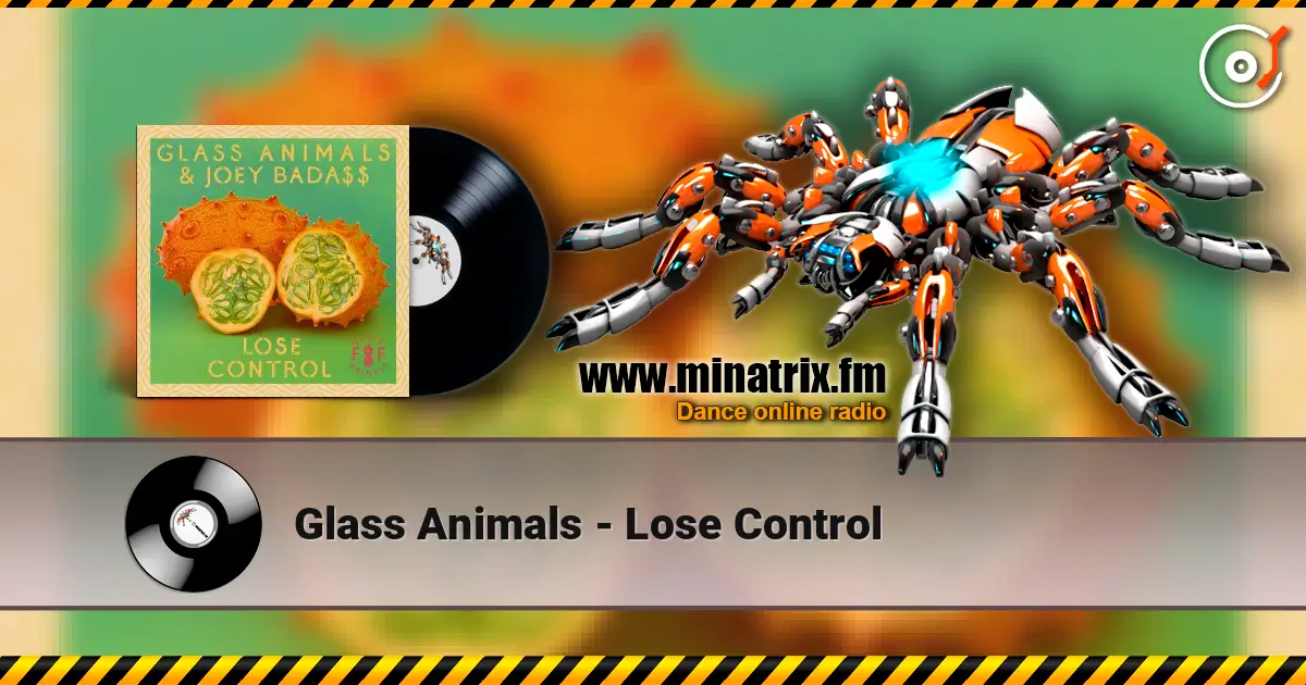 Glass Animals - Lose Control écouter en ligne en haute qualité | Minatrix.FM