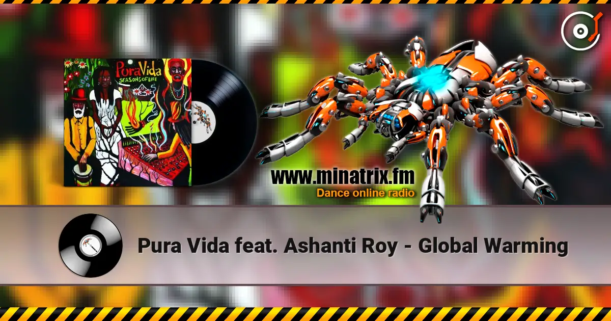 Pura Vida feat. Ashanti Roy - Global Warming écouter en ligne en haute qualité | Minatrix.FM