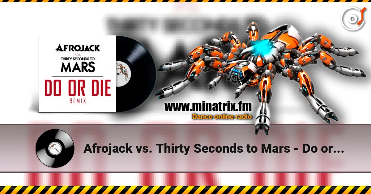Afrojack vs. Thirty Seconds to Mars - Do or Die (Club Version) écouter en ligne en haute qualité | Minatrix.FM