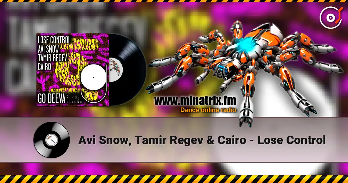 Avi Snow, Tamir Regev & Cairo - Lose Control écouter en ligne en haute qualité | Minatrix.FM