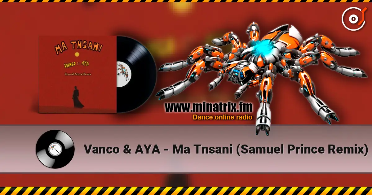 Vanco & AYA - Ma Tnsani (Samuel Prince Remix) écouter en ligne en haute qualité | Minatrix.FM