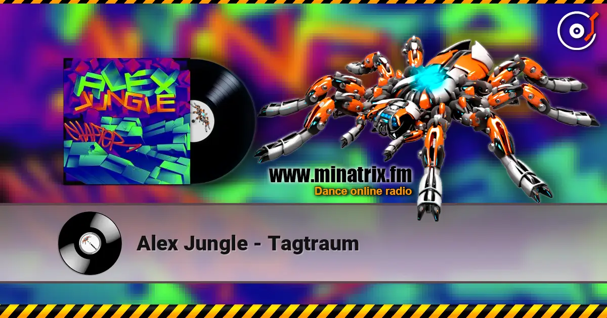 Alex Jungle - Tagtraum écouter en ligne en haute qualité | Minatrix.FM