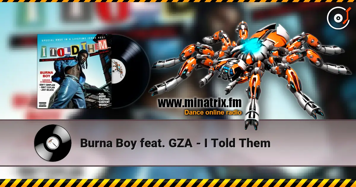 Burna Boy feat. GZA - I Told Them écouter en ligne en haute qualité | Minatrix.FM