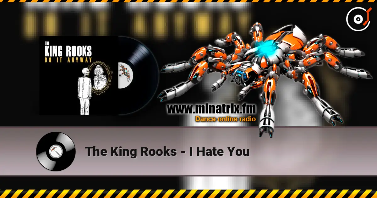 The King Rooks - I Hate You écouter en ligne en haute qualité | Minatrix.FM