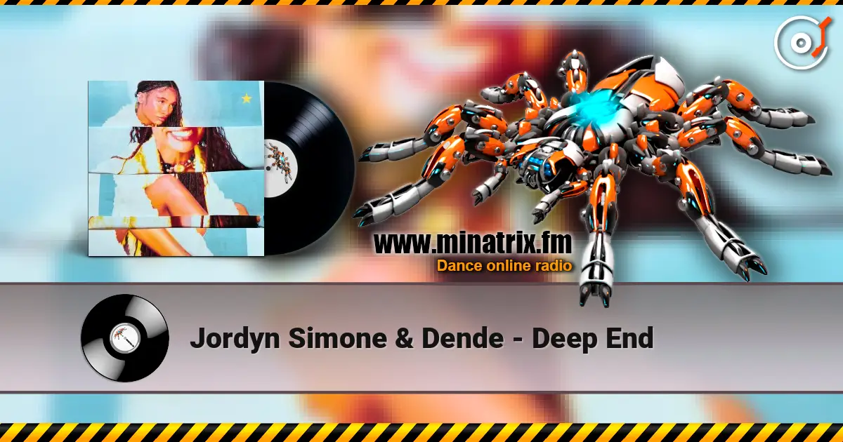 Jordyn Simone & Dende - Deep End écouter en ligne en haute qualité | Minatrix.FM