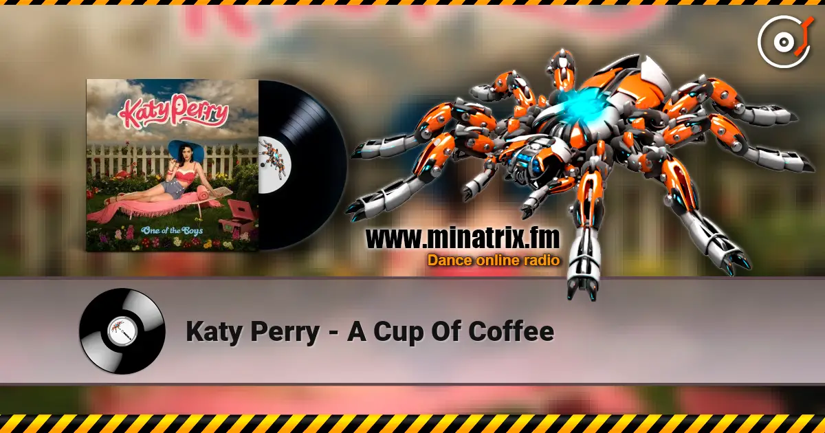 Katy Perry - A Cup Of Coffee écouter en ligne en haute qualité | Minatrix.FM