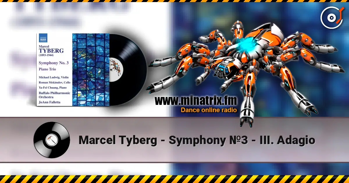 Marcel Tyberg - Symphony №3 - III. Adagio écouter en ligne en haute qualité | Minatrix.FM